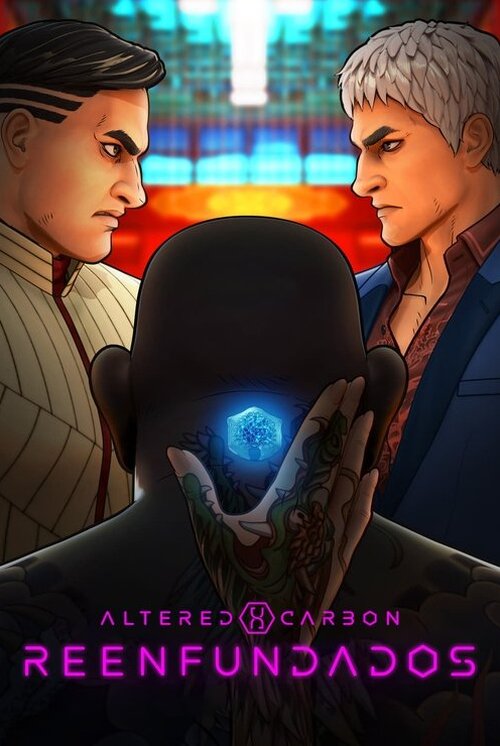 Altered Carbon: Reenfundados (2020)